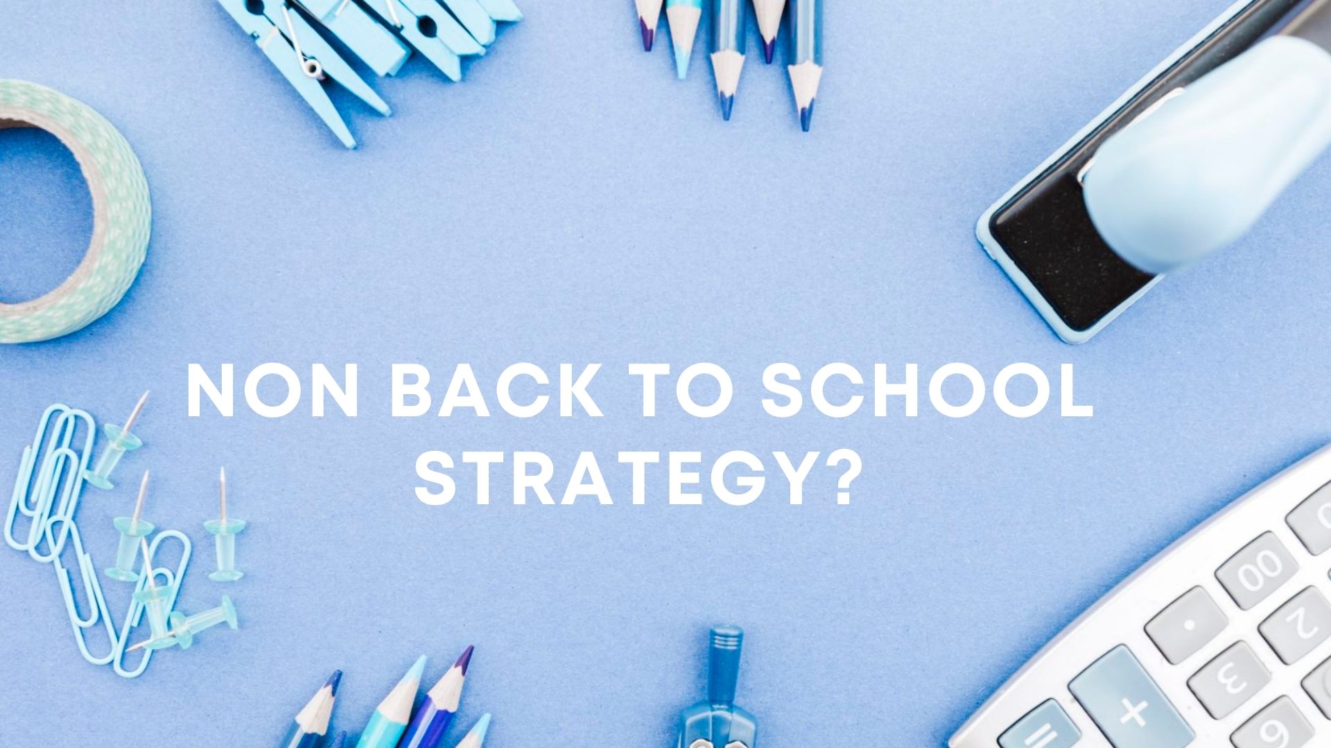 Στρατηγική back to school για eshops χωρίς back to school προϊόντα
